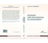Socrate une Philosophie du Dénuement - Jean-Paul Galibert - L'harmattan - Livre