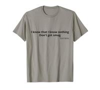 Socrates Dont Get Smug Philosophie des Classiques de la Grèce Antique T-Shirt