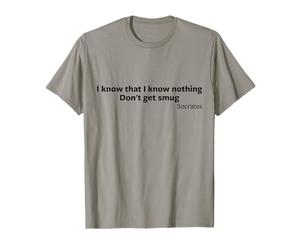 Socrates Dont Get Smug Philosophie des Classiques de la Grèce Antique T-Shirt