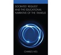 Socrates Request & The Educational Narra Charles Ives, (Auteur)