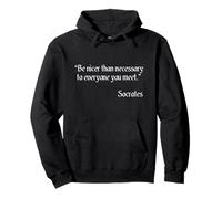 Socrates Shirt - Be Nicer Than Necessary - Superbe Citation Sweat à Capuche