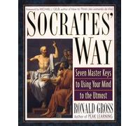 Socrates' Way: Seven Keys to Using Your Mind to the Utmost