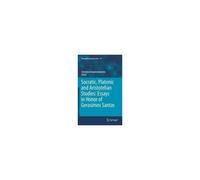 Socratic, Platonic And Aristotelian Studies: Essays In Honor Of Gerasimos Santas