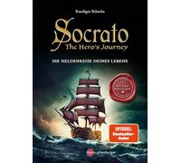 Socrato - The Hero's Journey: Die Heldenreise Deines Lebens - Wer Du bist und wohin Du gehst - 10 Helden, 10 Abenteuer