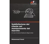 Soddisfazione del cliente nel mantenimento del marchio: Un caso di studio di Starbucks (Regno Unito)