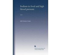 Sodium in food and high blood pressure: report