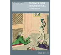 Sodome à Paris : Fin 18e - milieu 19e siècle : L'homosexualité masculine en construction