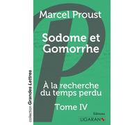 Sodome et Gomorrhe (grands caractères): A la recherche du temps perdu - Tome IV