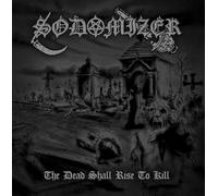 Sodomizer - The Dead shall rise to Kill CD Neuauflage