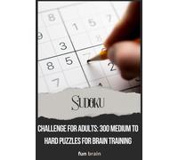SODUKU Challenge for Adults: 300 Medium to Hard Puzzles for Brain Training