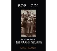 SOE CD1 - THE LIFE AND TIMES OF SIR FRANK NELSON