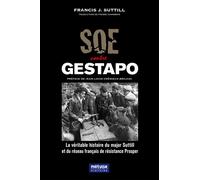 SOE contre Gestapo La véritable histoire du major Suttill et du réseau français de résistance Prosper - Francis J. Suttill - Metvox Publication - broché - Essai