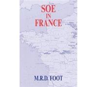 SOE in France by M.R.D. Foot Paperback Book Foot (Auteur)