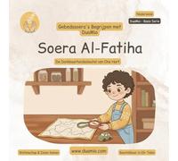 Soera Al-Fatiha: De Dankbaarheidssleutel van Ons Hart: Een Wetenschappelijke en Spirituele Gids om Salah te Begrijpen