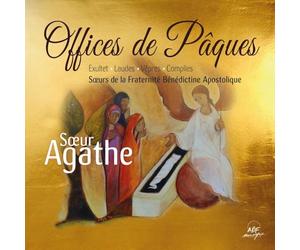 Soeur Agathe - Offices de Pâques: Exultet, Laudes, Vêpres et Complies