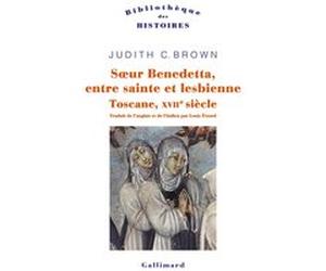 Soeur Benedetta, entre sainte et lesbienne Judith C. Brown (Auteur), Louis Evrard (Traduction)