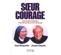 Soeur Courage - La Rencontre Inattendue D'une Fille De Dieu Et D'un Fils De Pub