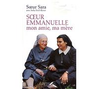 Soeur Emmanuelle, mon amie, ma mère