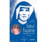 Soeur Faustine - Biographie D'une Sainte