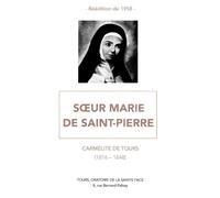 Soeur Marie de Saint-Pierre Carmélite de Tours (1816-1848) - Pierre Janvier (L'Abbé Janvier) - Du Sacre-Coeur Eds - broché - Essai
