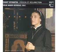 Soeur Marie Keyrouz - Chant Byzantin: Passion et Resurrection By Soeur Marie Keyrouz (1999-10-01)