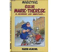 Soeur Marie-Thérèse des Batignolles, tome 2 : Heureux les imbéciles...