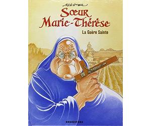 Soeur Marie-Thérèse des Batignolles. Tome 6 : La Guère Sainte de Maëster (2008) Album
