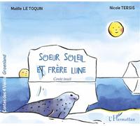Soeur soleil et frère lune À partir de 6 ans - Nicole Tersis - L'harmattan - broché - Contes et légendes jeunesse