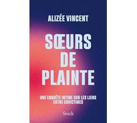Soeurs de plainte Alizée Vincent (Auteur)