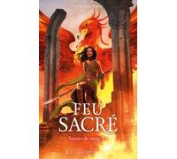 Soeurs de sang – tome 2 : Feu sacrée – Edition Lumen