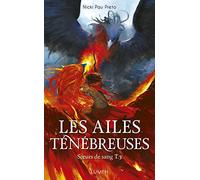 Nicki Pau Preto – Soeurs de sang – Tome 3 : Les Ailes ténébreuses – Edition Lumen