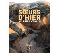 Soeurs d'hier - Wilfried N'Sondé - Cambourakis - broché - Roman