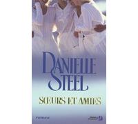 Soeurs et amies - Danielle Steel - Presses De La Cite - broché - Roman