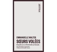 Soeurs volées Enquête sur un féminicide au Canada - Emmanuelle Walter - Lux Éditeur - ebook (ePub) - Essai