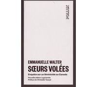 Soeurs volées Enquête sur un féminicide au Canada - Emmanuelle Walter - Lux Quebec - broché - Essai