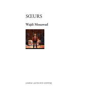 Wajdi Mouawad – Soeurs – Théâtre – Broché – Actes Sud