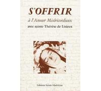 S'offrir à l'Amour miséricordieux avec sainte Thérèse de Lisieux
