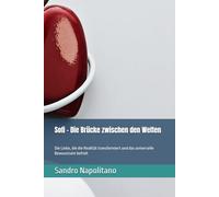 Sofi - Die Brücke zwischen den Welten: Die Liebe, die die Realität transformiert und das universelle Bewusstsein befreit