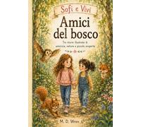 Sofi e Vivi - Amici del bosco: Tre storie illustrate di amicizia, natura e piccole scoperte