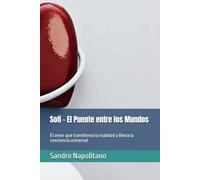 Sofi - El Puente entre los Mundos: El amor que transforma la realidad y libera la conciencia universal