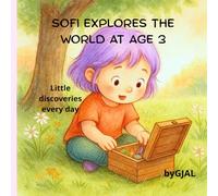 Sofi Explores the World at Age 3: Little discoveries every day