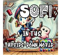 Sofi in the Upside-Down World: A Wacky Adventure Full of Humor and Magic!