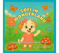 SOFI IN WONDERLAND: Exploring Imagination and the Power of Love