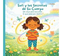 Sofi y los Secretos de Su Cuerpo: Un viaje para escuchar lo que pasa por dentro