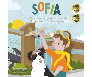Sofia and Aero's Amazing Adventures at the College Park Aviation Museum