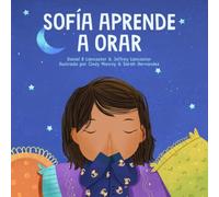 Sofía Aprende a Orar: Un libro para niños sobre Jesús y la oración