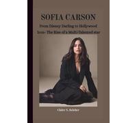 SOFIA CARSON: From Disney Darling to Hollywood Icon- The Rise of a Multi-Talented star