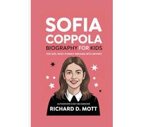 Sofia Coppola Biography for Kids: The Girl Who Turned Dreams into Movies