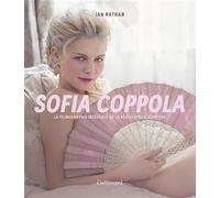 Sofia Coppola La filmographie intégrale de la réalisatrice iconique - Ian Nathan - Gallimard - broché - Beau livre