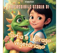 Sofia E Il Drago Vegetariano (Italian Edition)